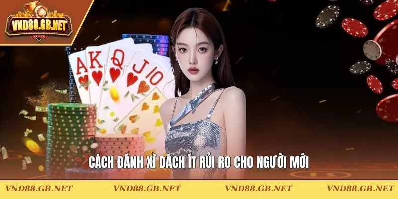 cách đánh xì dách ít rủi ro