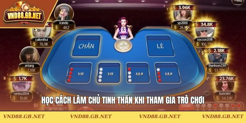 Học cách làm chủ tinh thần khi tham gia trò chơi